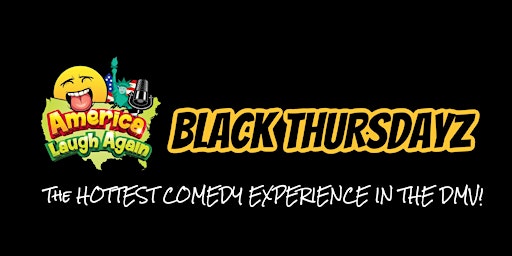 BLACK THURSDAYZ District Comedy Show