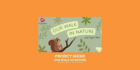 [2022, Term 4] Project Shine: Our Walk in Nature, 17 Sep 2022