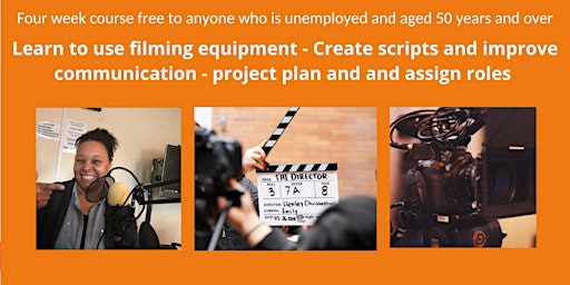 Film Making Workshop - 50+ & unemployed