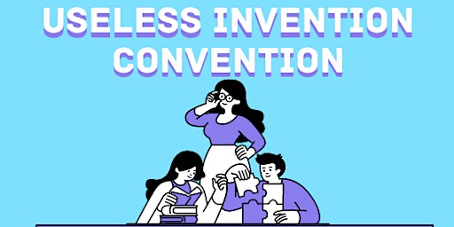 Useless Invention Convention
