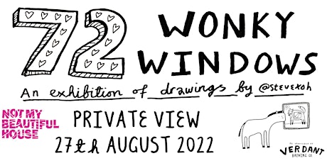 72 Wonky Windows: a solo exhibition of @Stevexoh’s work