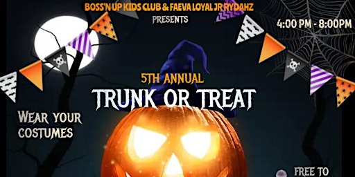 Boss'N Up Kids& FaEva Loyal Jr Rydahz 5th Annual Trunk or Treat