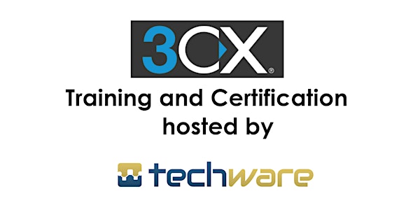 Techware presents: 3CX Basic Training, fundamentals for Basic Certification