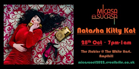 MiCasa SuCasa presents: Natasha Kitty Kat - 28th Oct 2022