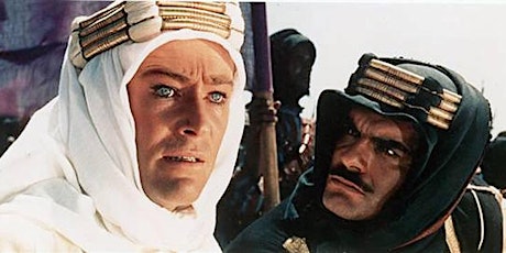 LAWRENCE OF ARABIA - 60th Anniversary Screening (4K Restoration!)