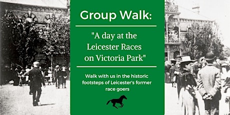 Group Walk - 'A day at Leicester Races on Victoria Park'