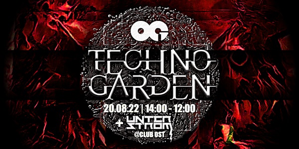 OG's Techno Garden x Club Ost Unter Strom