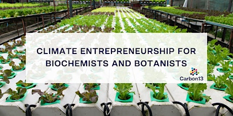 Climate Entrepreneurship for Biochemists and Botanists