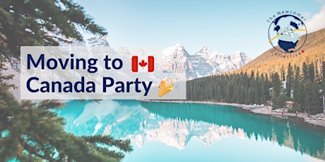 The 'Moving to Canada' Party: Logistics, Networking, and Emotional Support