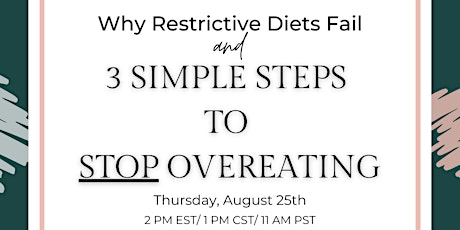 Why Restrictive Diets Fail & 3 Simple Steps to Stop Overeating