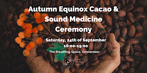 Autumn Equinox Cacao & Sound Medicine Ceremony Saturday, 24th of September