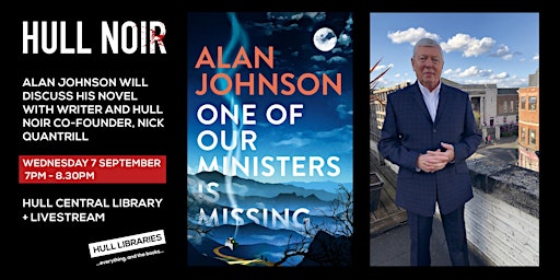Hull Noir: One Of Our Ministers Is Missing by Alan Johnson