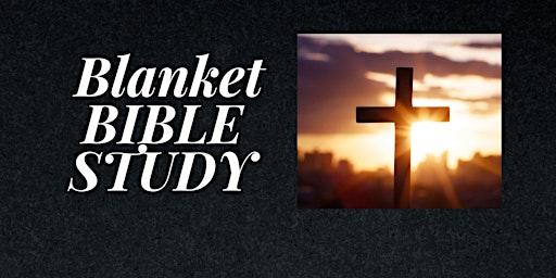 Blanket Bible Study @ the Seaport