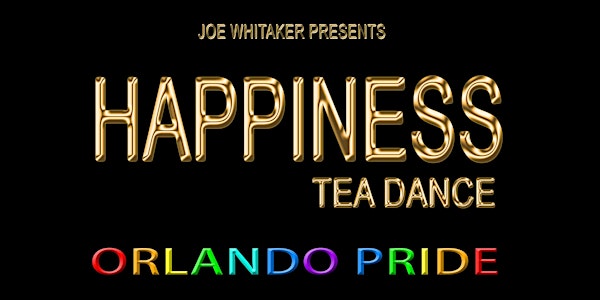 HAPPINESS TEA DANCE" Come Out with Pride, Orlando" Official Closing Party