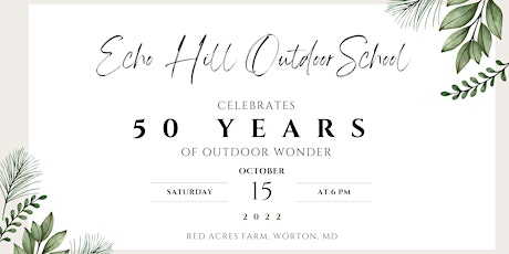 Echo Hill Outdoor School 50th Anniversary Celebration