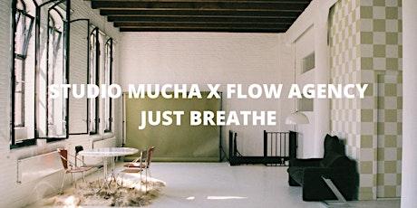 JUST BREATHE  - STUDIO MUCHA X FLOW AGENCY MANAGEMENT