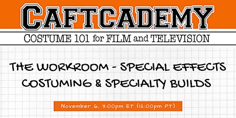 CAFTCADEMY 101: The Workroom - Special Effects and Specialty Builds