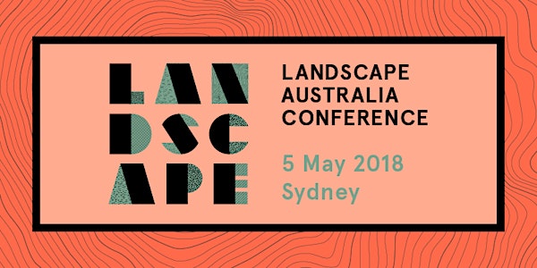 Landscape Australia Conference 2018