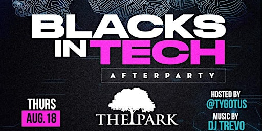 The Official After Party for The Blacks In Tech Meetup @ The Park & 14th