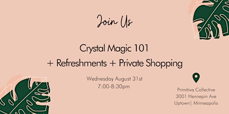 Crystal Magic 101 + Refreshments + Private Shopping