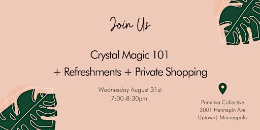 Crystal Magic 101 + Refreshments + Private Shopping