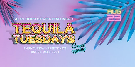 Tequila Tuesdays Opening Fiesta - 23 Aug 2022  (ne