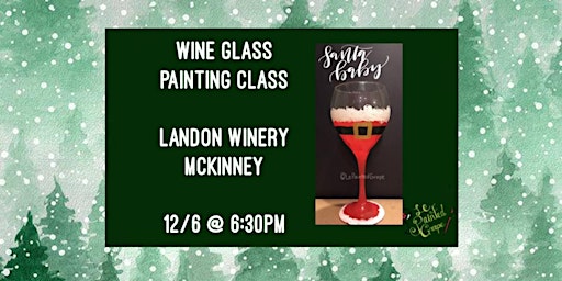 Wine Glass Painting Class held at Landon Winery McKinney- 12/6