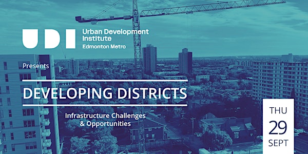Developing Districts: Infrastructure Challenges & Opportunities