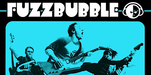 Fuzzbubble with special guests Superhero
