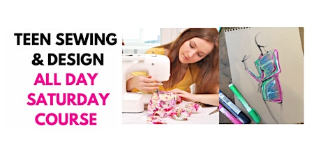TEEN  LEARN TO SEW & DESIGN:  All Day course: Sat 17th  Sept