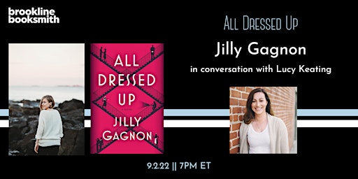 Live at Brookline Booksmith! Jilly Gagnon with Lucy Keating: All Dressed Up