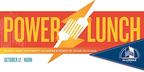 POWER LUNCH! Presented by Mount Mary University Alumnae WINGS Program primary image