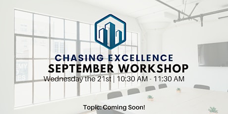 September Chasing Excellence Workshop