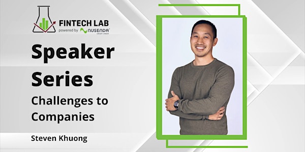 Fintech Speaker Series – Steven Khuong