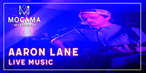 Live @ Mocama: Aaron Lane Music