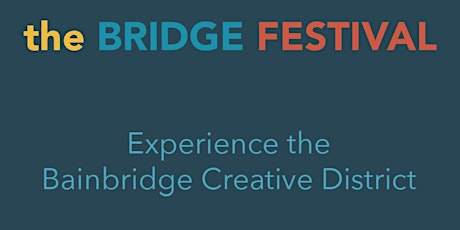 The Bridge Festival: Experience the Bainbridge Creative District