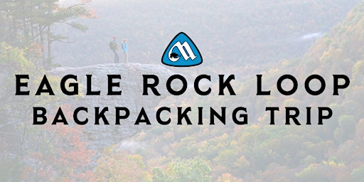 Backpacking the Eagle Rock Loop