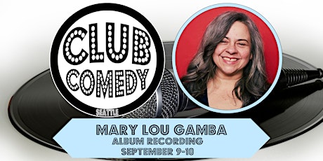 Mary Lou Gamba Album Recording at Club Comedy Seattle Sep 9-10