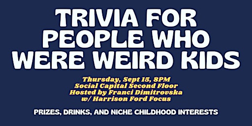 TRIVIA FOR PEOPLE WHO WERE WEIRD KIDS