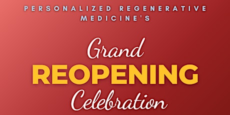 Personalized Regenerative Medicine's Grand Reopening Celebration!