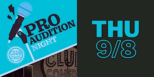 Pro Audition Night at Club Comedy Seattle Thursday 9/8