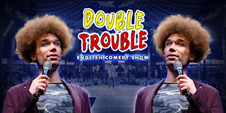 "Double Trouble" - English Comedy Show