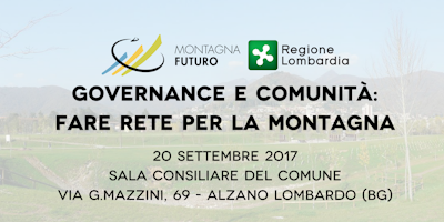 MONTAGNA FUTURO - Governance e comunità: fare rete per la montagna. #MontagnaFuturo MONTAGNA FUTURO - Governance e comunità: fare rete per la montagna. #MontagnaFuturo