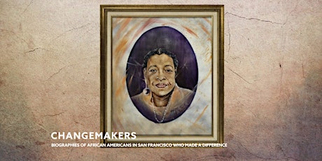 Panel: Changemakers: San Francisco African American's Who Made a Difference