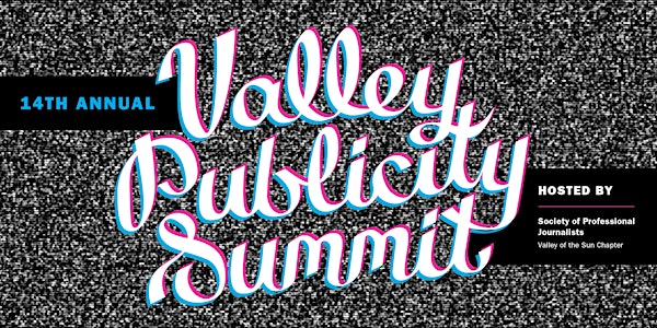 Valley Publicity Summit 2017, presented by SPJ