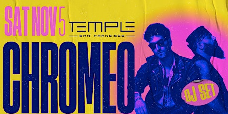 Chromeo DJ SET at Temple SF