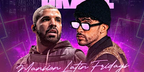Latin Fridays At Mansion  -  Drake vs  Bad Bunny