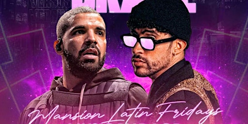 LATIN FRIDAYS AT MANSION / Drake vs  Bad Bunny Party