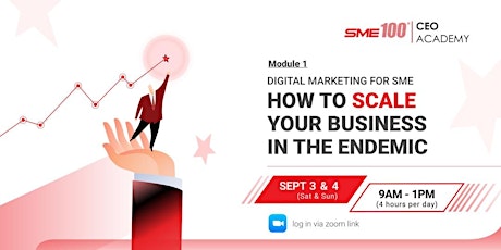 SME100 CEO Academy: Module 1 - Digital Marketing for SME