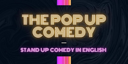 Pop Up Special - Stand Up Comedy in English - Open Mic